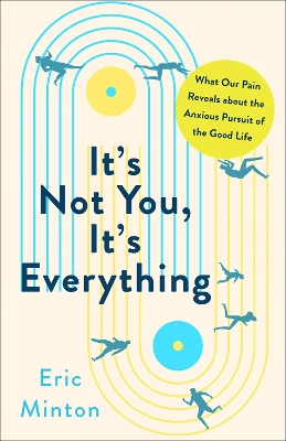 Book cover for It's Not You, It's Everything