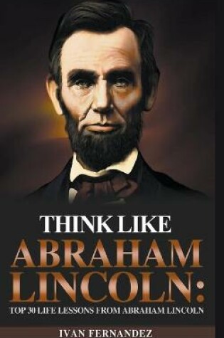 Cover of Think Like Abraham Lincoln