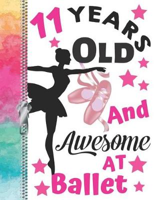 Book cover for 11 Years Old And Awesome At Ballet