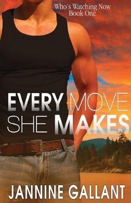 Every Move She Makes by Jannine Gallant