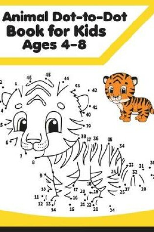 Cover of Animal Dot-To-Dot Books For Kids Ages 4-8