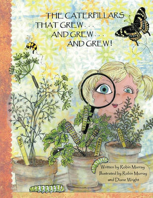 Book cover for THE Caterpillars That Grew ... and Grew ... and Grew ...