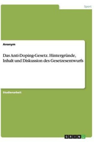 Cover of Das Anti-Doping-Gesetz. Hintergrunde, Inhalt und Diskussion des Gesetzesentwurfs