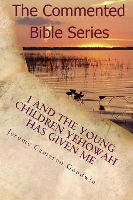 Book cover for I And The Young Children Yehowah Has Given Me