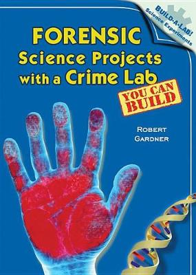 Cover of Forensic Science Projects with a Crime Lab You Can Build