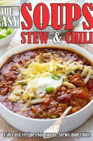 Cover of The Easy Soups Stew and Chili Cookbook