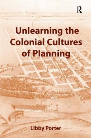 Cover of Unlearning the Colonial Cultures of Planning