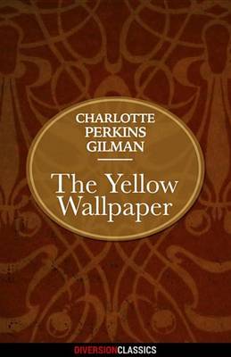 Book cover for The Yellow Wallpaper (Diversion Classics)