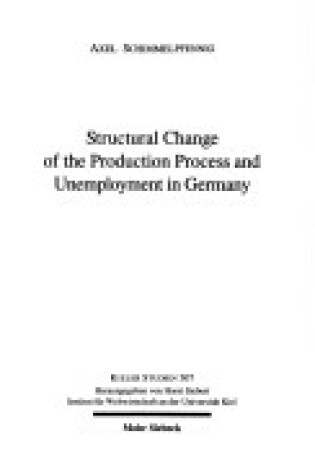 Cover of Structural Change of the Production Process and Unemployment in Germany