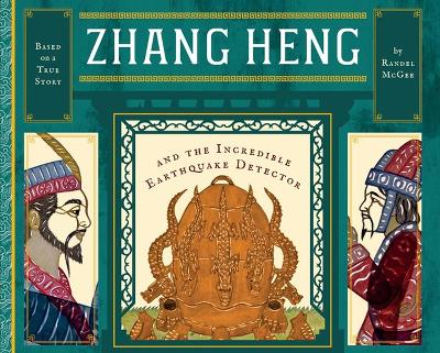 Book cover for Zhang Heng and the Incredible Earthquake Detector