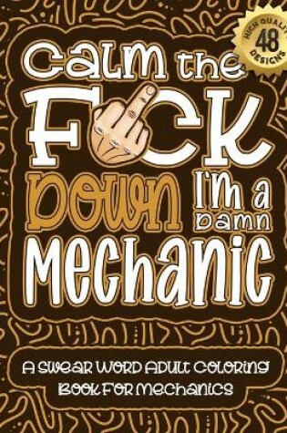 Cover of Calm The F*ck Down I'm a Mechanic