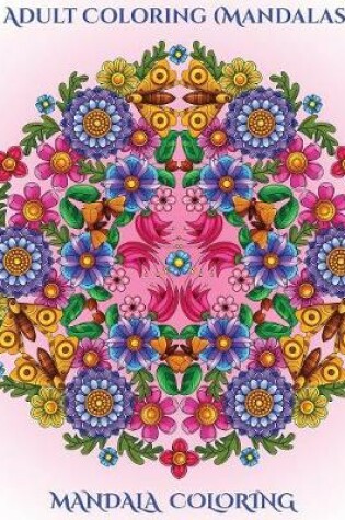 Cover of Adult Coloring (Mandalas)