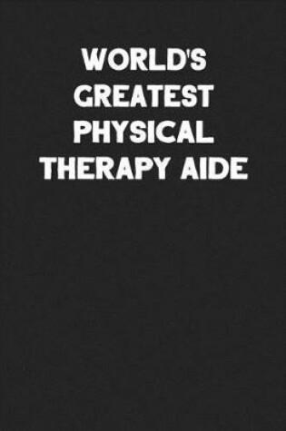 Cover of World's Greatest Physical Therapy Aide