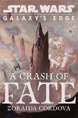 Book cover for Star Wars: Galaxy's Edge: A Crash of Fate