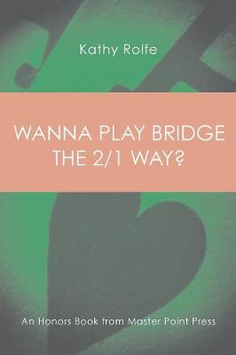 Cover of Wanna Play Bridge the 2/1 Way?