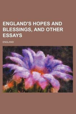 Cover of England's Hopes and Blessings, and Other Essays