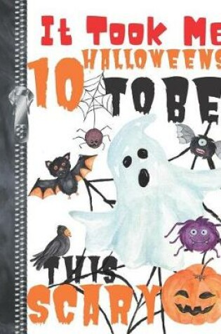 Cover of It Took Me 10 Halloweens To Be This Scary