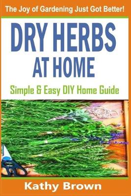 Book cover for Dry Herbs At Home