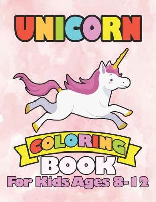 Book cover for Unicorn Coloring Book for Kids Ages 8-12