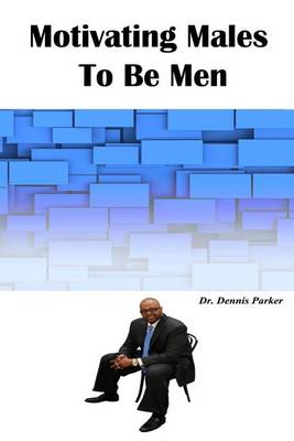 Book cover for Motivating Males To Be Men