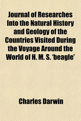 Book cover for Journal of Researches Into the Natural History and Geology of the Countries Visited During the Voyage Around the World of H. M. S. 'Beagle'