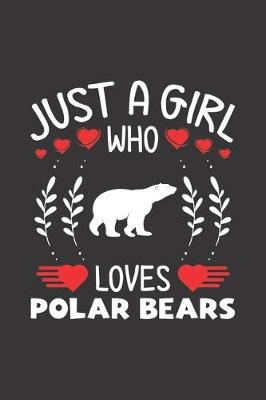 Book cover for Just A Girl Who Loves Polar Bears