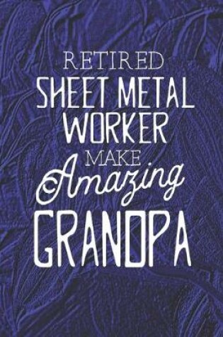 Cover of Retired Sheet Metal Worker Make Amazing Grandpa