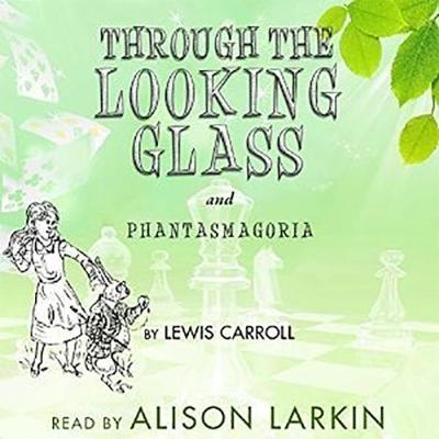 Book cover for Through the Looking Glass and "Phantasmagoria"