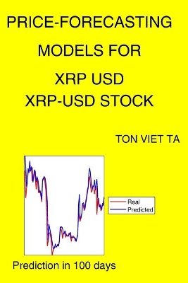 Book cover for Price-Forecasting Models for XRP USD XRP-USD Stock