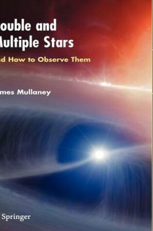 Cover of Double & Multiple Stars, and How to Observe Them