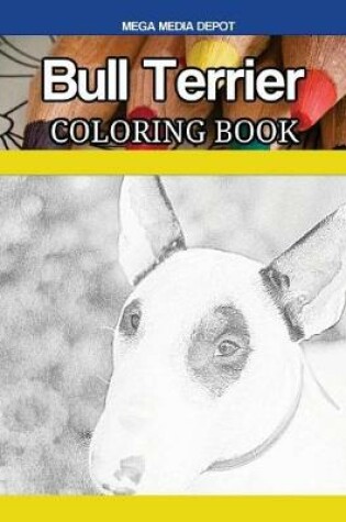 Cover of Bull Terrier Coloring Book