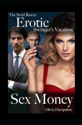 Cover of The Swirl Resort, Erotic Swinger's Vacation, Sex Money