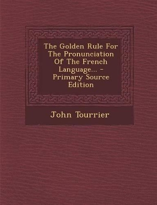 Book cover for The Golden Rule for the Pronunciation of the French Language...