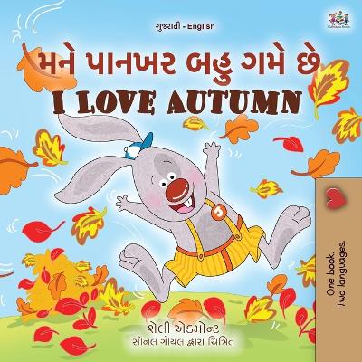 Cover of I Love Autumn (Gujarati English Bilingual Children's Book)