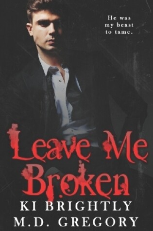 Cover of Leave Me Broken