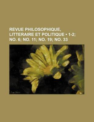 Cover of Revue Philosophique, Litteraire Et Politique