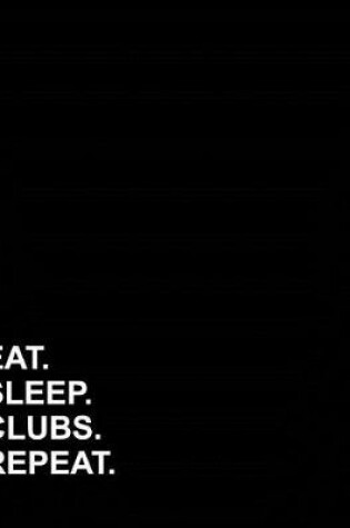 Cover of Eat Sleep Clubs Repeat