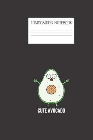 Cover of cute avocado Composition Notebook