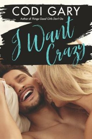 Cover of I Want Crazy