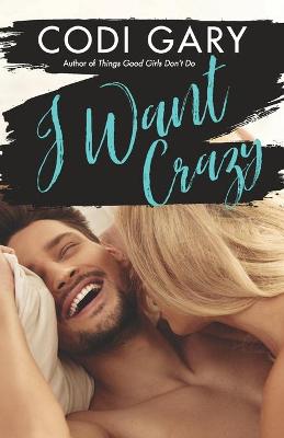 Book cover for I Want Crazy