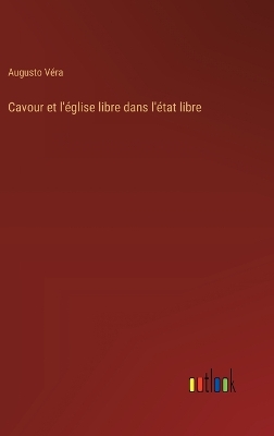 Book cover for Cavour et l'église libre dans l'état libre