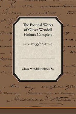 Cover of The Poetical Works of Oliver Wendell Holmes, Complete