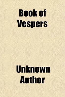 Book cover for Book of Vespers; An Order of Evening Worship with Select Psalms and Hymns