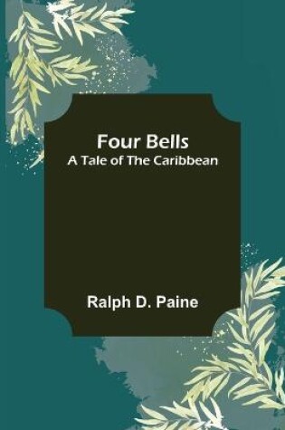 Cover of Four Bells A Tale of the Caribbean