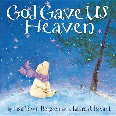God Gave Us Heaven by Lisa Tawn Bergren