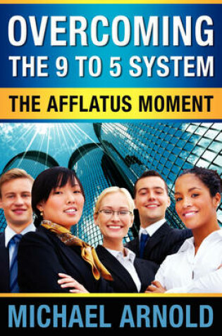 Cover of Overcoming the Nine-To-Five System