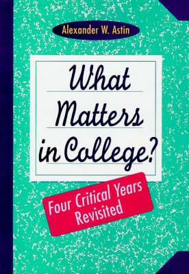 Book cover for What Matters in College? - Four Critical Years Revisited (Cloth)