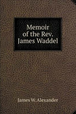 Cover of Memoir of the Rev. James Waddel