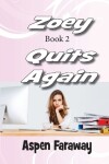 Book cover for Zoey Quits Again