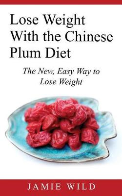 Book cover for Lose Weight With the Chinese Plum Diet